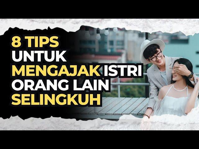 JANGAN DISALAHGUNAKAN !! 8 CARA MENGAJAK ISTRI ORANG LAIN SELINGKUH - Petik Cerita