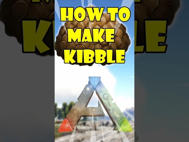 Ark Make Kibble