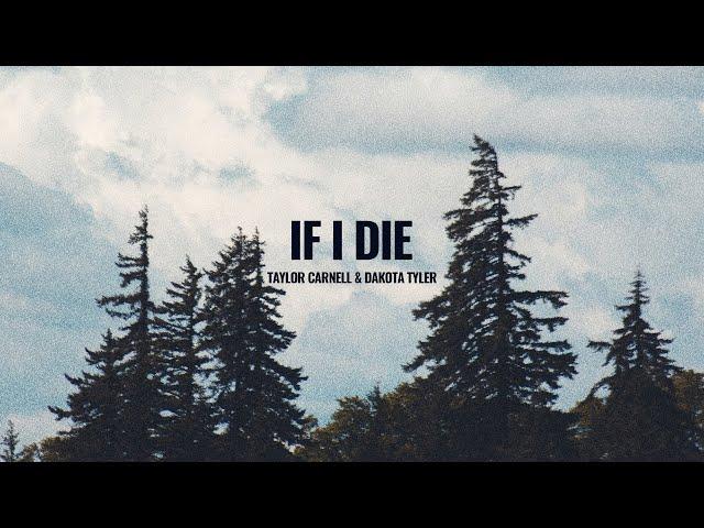 Taylor Carnell & Dakota Tyler - If I Die (Official Lyric Video)