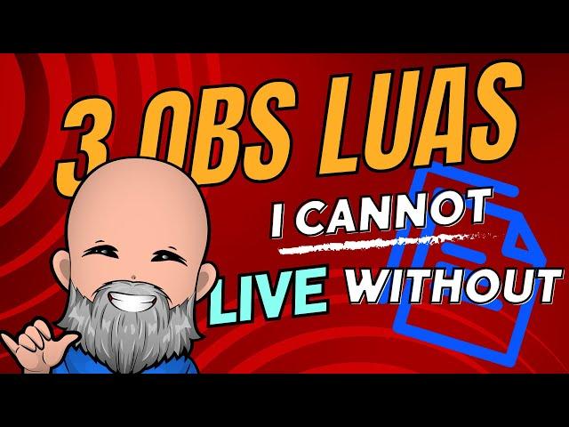 3 OBS LUA Scripts I CANNOT Live Without!