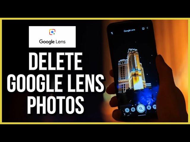 How to Delete Google Lens Photos 2023? Remove Image from Google Lens