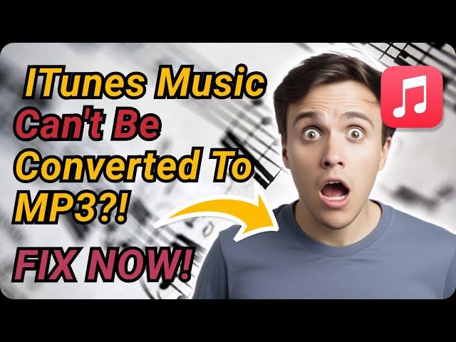 [2022] iTunes Music can't be Converted to MP3? Why and How to Fix it?