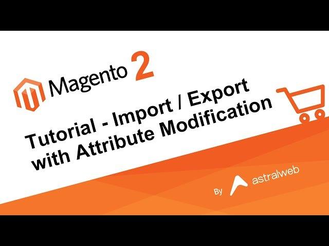 Magento 2 Tutorial - Import / Export with Attribute Modification