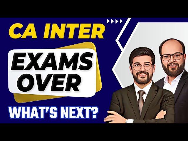 CA Inter Exams Over What's Next | What to do After CA Inter Exams | How to Prepare CA Inter Sep 24