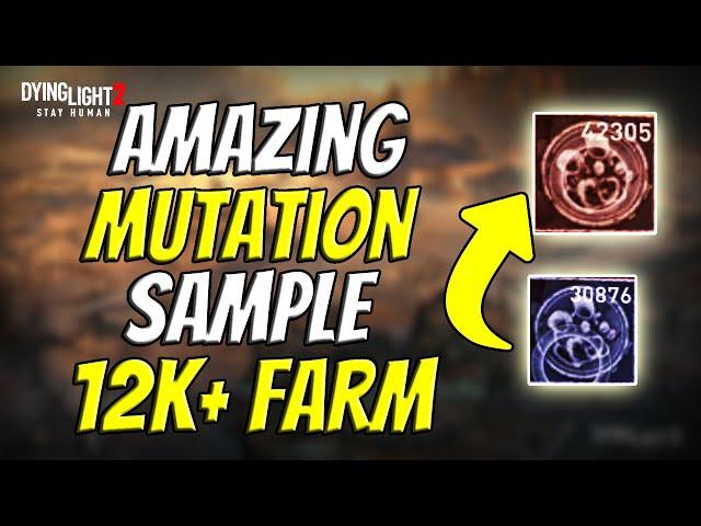 Amazing 12k+ Per Night Mutation Sample Farm In Dying Light 2