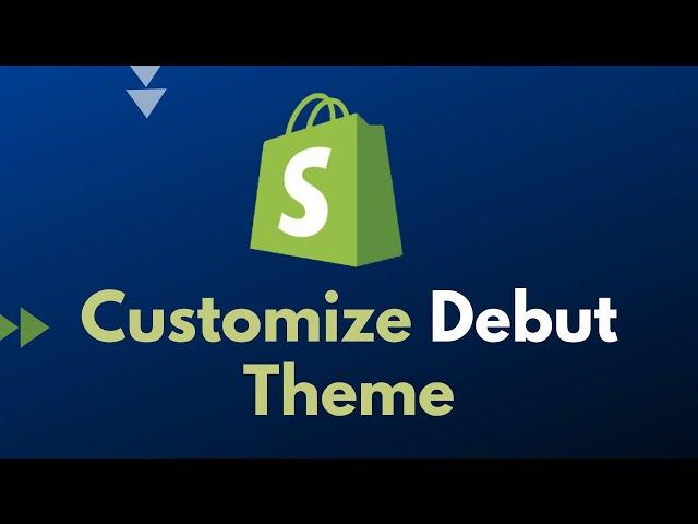 How to Customize Debut Theme in 2023