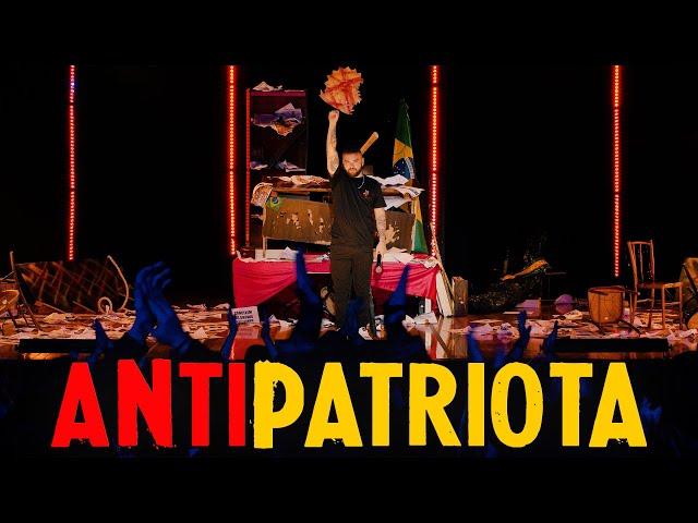 ANTIPATRIOTA. por TIAGO SANTINELI (SHOW COMPLETO)