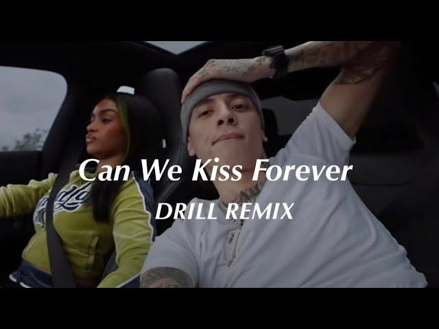 Can We Kiss Forever - Kina (Official DRILL Remix)