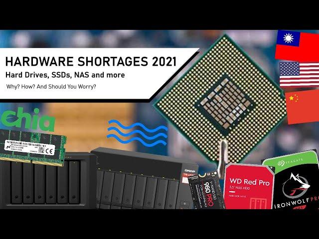 NAS, Hard Drive & SSD Shortages in 2021 - WHY, HOW, WHERE and WHEN???