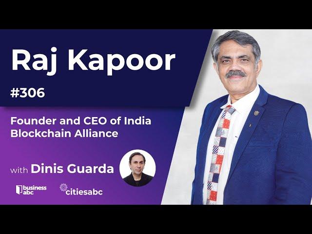 Raj Kapoor - Founder & CEO - India Blockchain Alliance