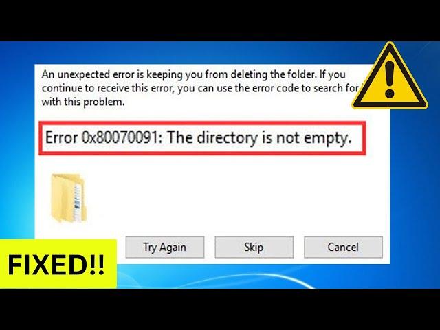 How To Fix 'The Directory Is Not Empty' Error in Windows