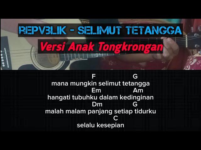 Chord Gitar Repvblik - SELIMUT TETANGGA (Mana Mungkin Selimut Tetangga) | Versi Tongkrongan Chord C