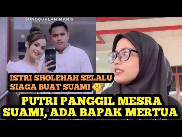 PUTRI PANGGIL MESRA ABANG AZIS ‼️ Istri Pengertian Udah Di Siapin