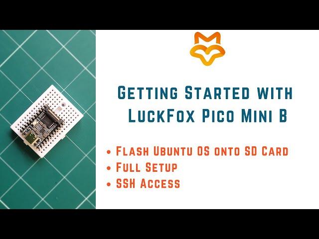 Getting Started with LUCKFOX Pico Mini B | Flash Ubuntu OS onto SD Card | Full Setup | SSH Access |