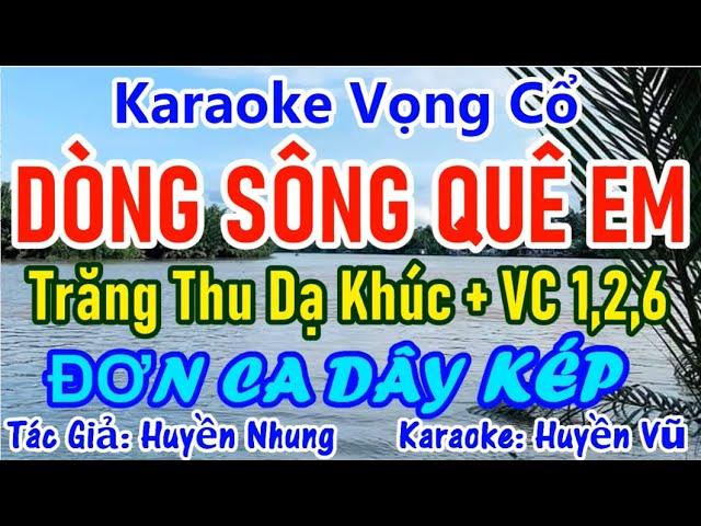 Karaoke: DÒNG SÔNG QUÊ EM (Đơn Ca Dây KÉP) Karaoke Huyền Vũ