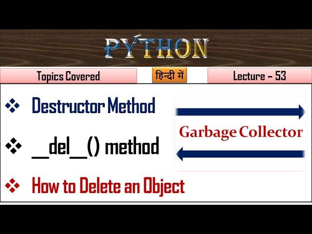 Destructor in Python | Lecture 53 | Destructor method in Python