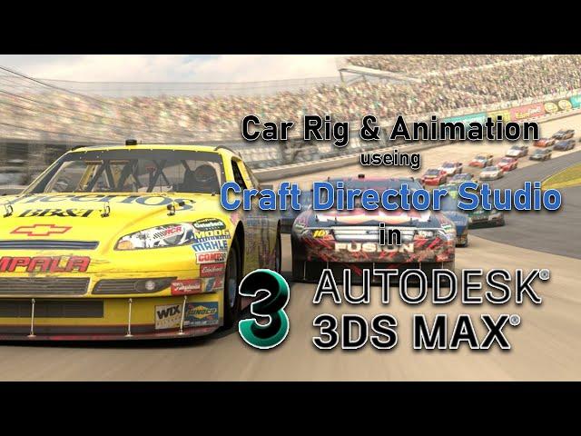 Tutorial | Car Rig and Animation using Craft Director Studio in 3Ds Max | For Beginners