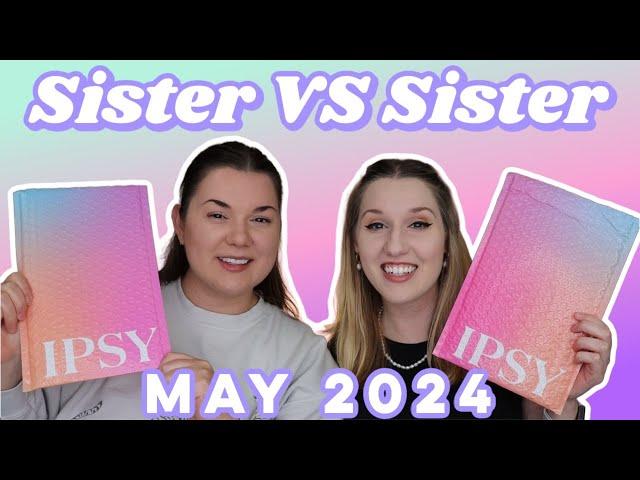 Ipsy Glam Bag | Sister VS Sister | May 2024