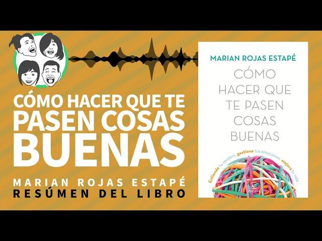 Cómo Hacer que te Pasen Cosas Buenas | ENTIENDE TU CEREBRO | Audiolibro | Resumen del Libro