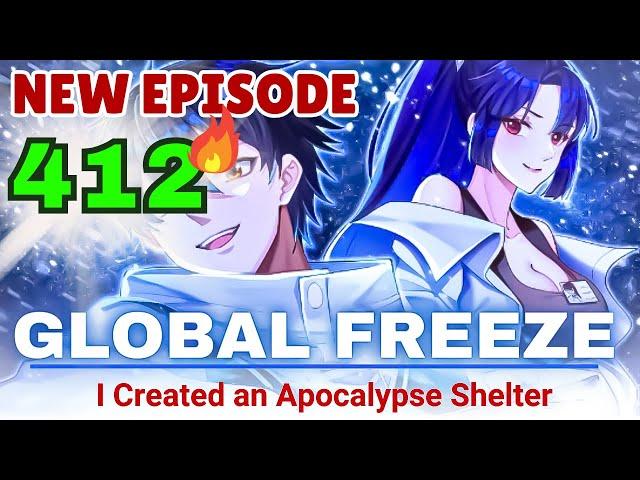 GLOBAL FREEZE Episode 412 I built the Apocalypse Shelter | Manhwa recap 2024