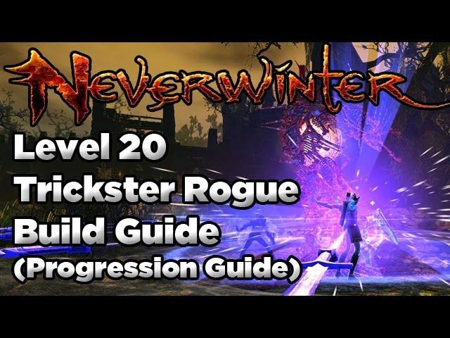 Neverwinter: Trickster Rogue Level 20 Recap and Leveling Guide (Build + Combat Tips)