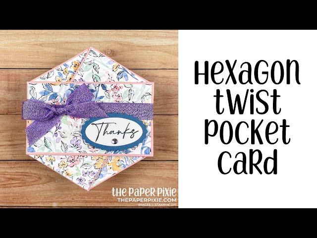 Hexagon Twist Pocket Card Tutorial