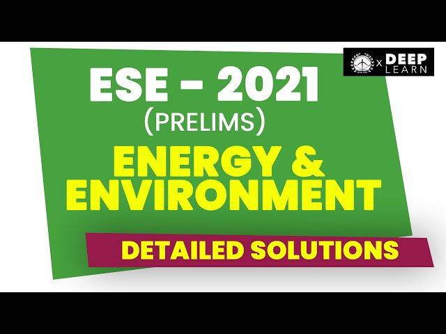 ESE 2021 - Prelims | Detailed Solutions of Energy & Environment |ACE Engineering Academy | DeepLearn