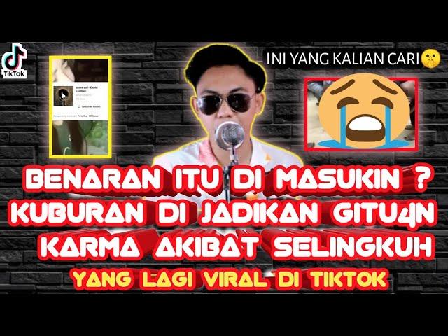 BENERAN ITU KUBURAN DI JADIKAN GITU4N -  KARMA AKIBAT SELINGKUH ||VIRAL DI TIKTOK