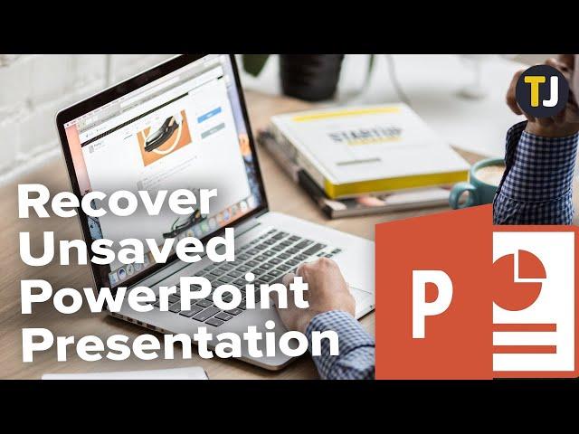 How to Recover an Unsaved PowerPoint Presentation