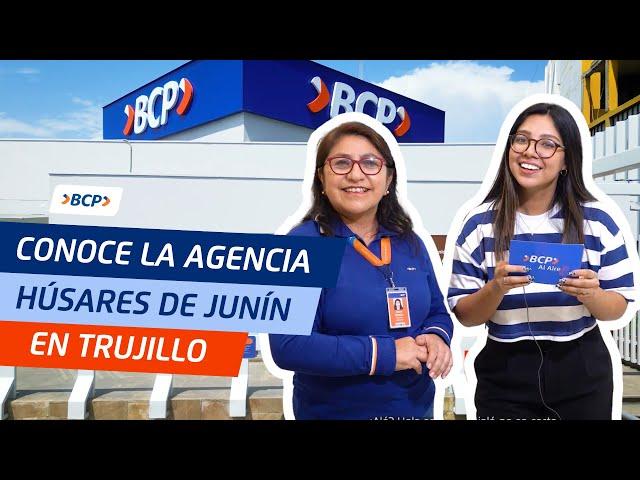 Conoce la Agencia "Húsares de Junín" en Trujillo ️I BCP AL AIRE