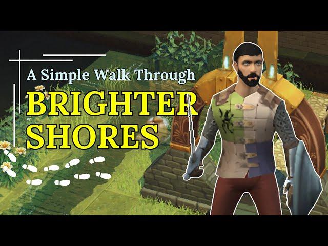 A Simple Walk Through Brighter Shores