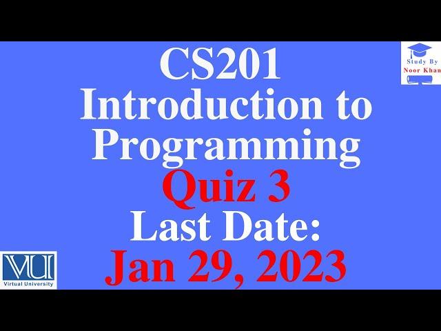 CS201 - Introduction to Programming Quiz No 3 solution 2023 | CS201 Quiz 3 2023 | CS201 QUIZ 3 2023