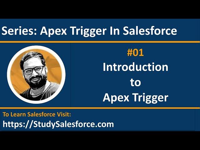 01 Introduction to Apex Triggers in Salesforce | Salesforce Training | Beginners | Learn Salesforce