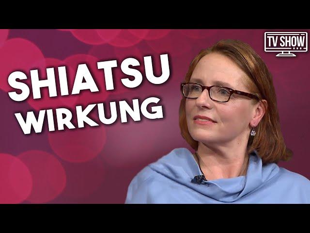 Shiatsu Wirkung - Was ist Shiatsu anschaulich erklärt 