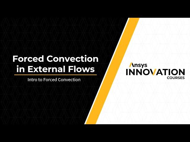 Intro to Forced Convection — Lesson 1