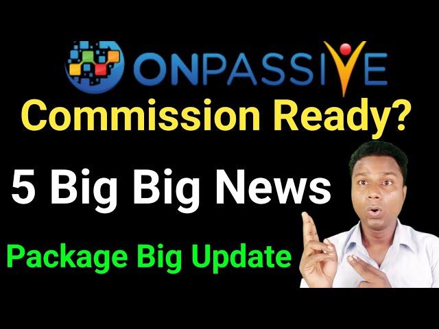 Onpassive Commission Ready | 5 Big Update Onpassive | O-Connect Products Package |