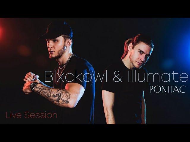 Illumate & Blxckowl - Pontiacт (Live Session)