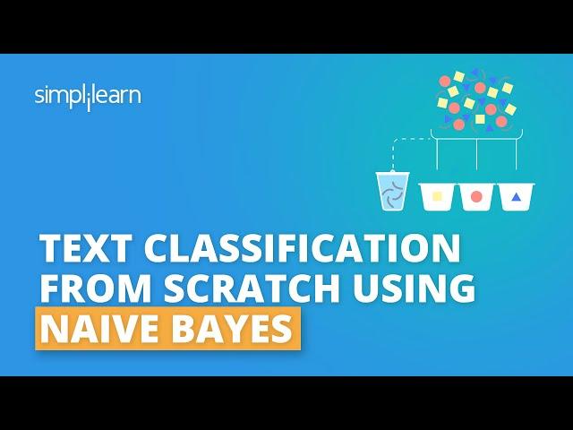 Text Classification Using Naive Bayes | Naive Bayes Algorithm In Machine Learning | Simplilearn