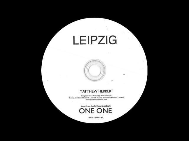 Matthew Herbert - Leipzig - Accidental Records 2009