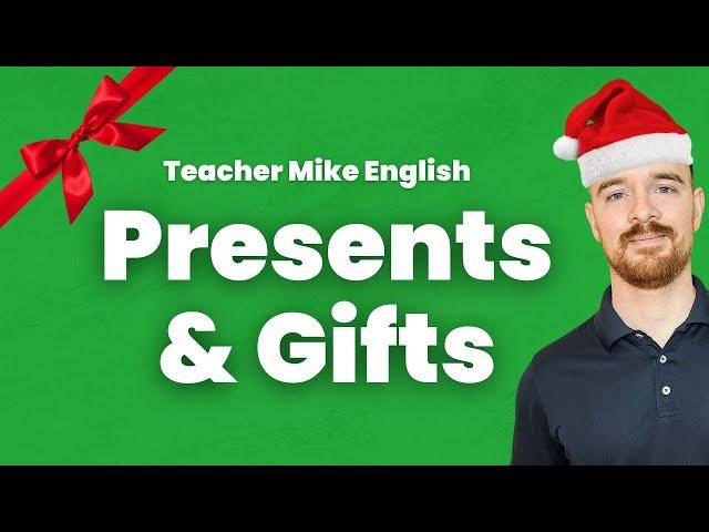 PRESENTS vs GIFTS (What's the difference?)