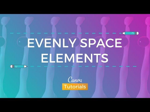 How to Evenly Space Elements in Canva