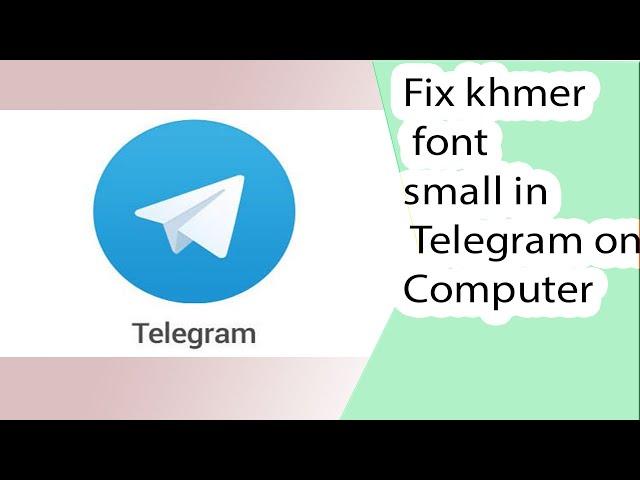 Fix khmer font  small in Telegram on Computer | khmer font small in Telegram | 100% work