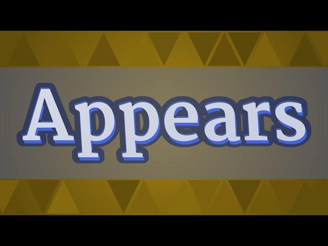 APPEARS pronunciation • How to pronounce APPEARS