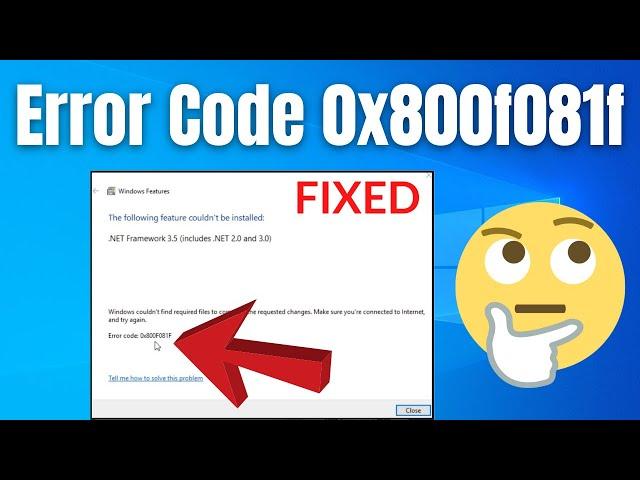 How To Fix .Net Framework 3.5 Error 0x800f081f In Windows 10 (Simple & Working Way)