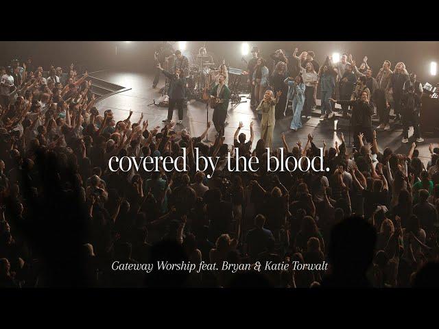 Covered By The Blood | feat. Bryan & Katie Torwalt | Gateway Worship