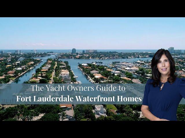 The Yacht Owners Guide to Fort Lauderdale Waterfront Homes