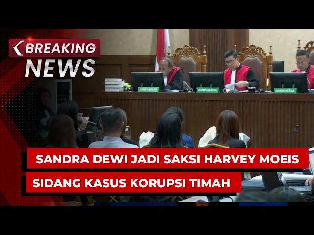 BREAKING NEWS - Sandra Dewi Jadi Saksi Harvey Moeis di Sidang Kasus Korupsi Timah