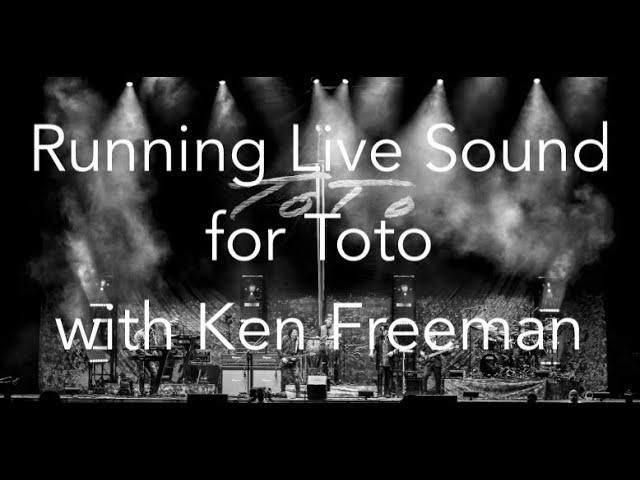 Live Sound For Toto 2024 tour with Ken Freeman