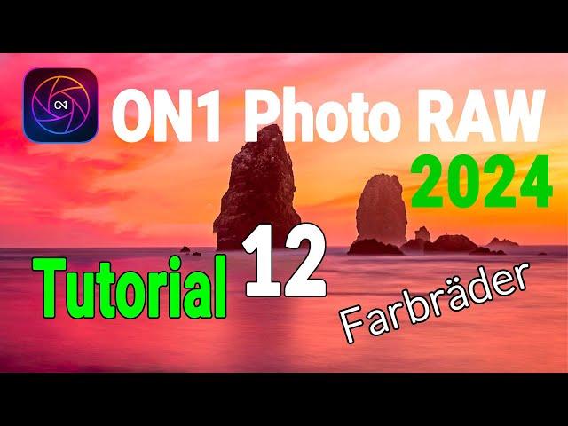 ON1 Photo RAW 2024.1  ||  Tutorial 12: Farb-Balance mit Farbrädern