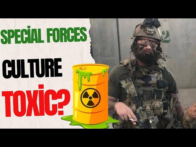 Is Army Special Forces Culture TOXIC? My experience as a Green Beret